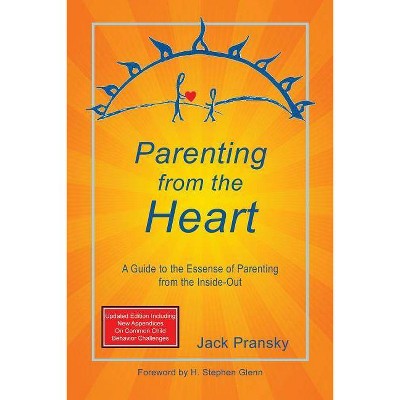 Parenting from the Heart - by  Jack Pransky (Paperback)