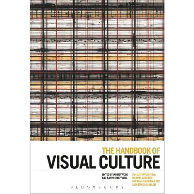 The Handbook of Visual Culture - by  Ian Heywood & Barry Sandywell (Paperback)