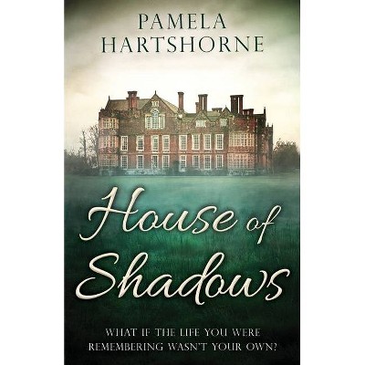 House of Shadows - by  Pamela Hartshorne (Paperback)