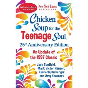 Chicken Soup for the Teenage Soul 25th Anniversary Edition - by  Amy Newmark (Paperback) - 1 of 1