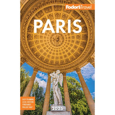 Fodor's Paris 2025 - (Full-Color Travel Guide) 38th Edition by  Fodor's Travel Guides (Paperback)