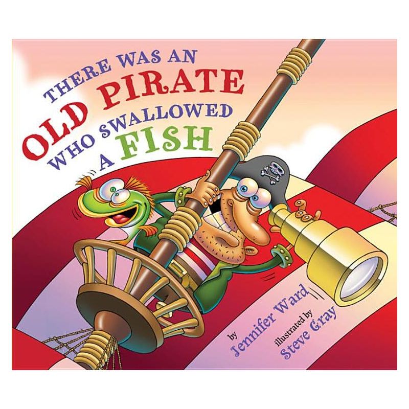 There Was an Old Pirate Who Swallowed a Fish - by  Jennifer Ward (Hardcover), 1 of 2