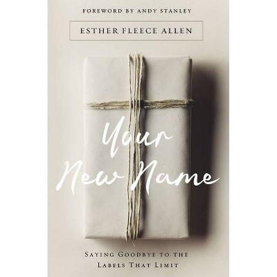 Your New Name - by  Esther Fleece Allen (Paperback)