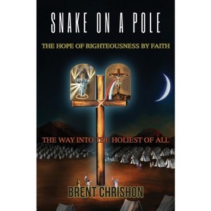 Snake on a Pole - by  Brent Chrishon (Paperback) - 1 of 1