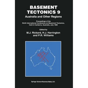 Basement Tectonics 9 - Australia and Other Regions - (Physics and Chemistry of Materials with Low-Dimensional Structures) (Hardcover) - 1 of 1