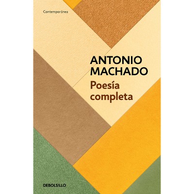 Poesía Completa (Antonio Machado) / Antonio Machado. the Complete Poetry - (Paperback)