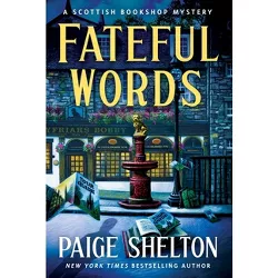 Fateful Words - (Scottish Bookshop Mystery) by  Paige Shelton (Hardcover)