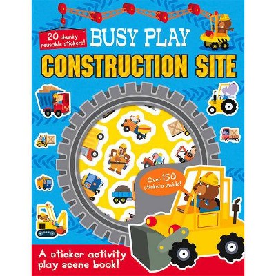 Busy Play Construction Site - (Busy Play Reusable Sticker Activity) by  Connie Isaacs (Paperback)