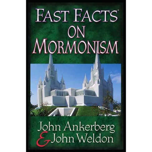 Fast Facts on Mormonism - by  John Ankerberg & John Weldon (Paperback) - image 1 of 1