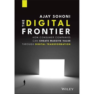 The Digital Frontier - by  Ajay Sohoni (Hardcover)