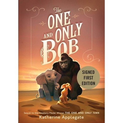 One and Only Bob - Target Exclusive Signed Edition by Katherine Applegate (Hardcover)