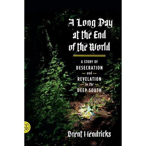 Long Day at the End of the World - by  Brent Hendricks (Paperback) - image 1 of 1