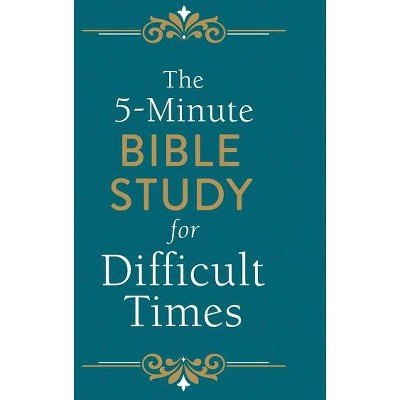 The 5-Minute Bible Study for Difficult Times - by  Ellyn Sanna (Paperback)