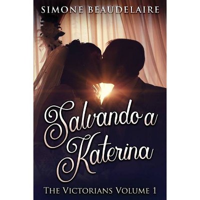 Salvando a Katerina - (Victorianos) Large Print by  Simone Beaudelaire (Paperback)