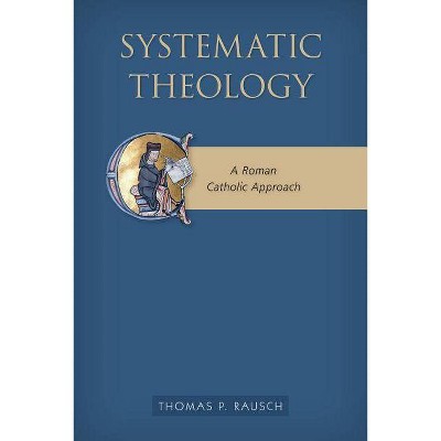Systematic Theology - by  Thomas P Rausch (Paperback)
