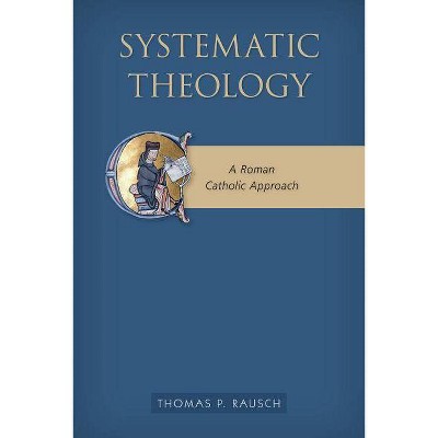 Systematic Theology - by  Thomas P Rausch (Paperback)