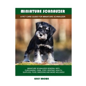Miniature Schnauzer - by  Lolly Brown (Paperback) - 1 of 1