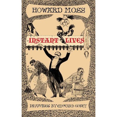 Instant Lives - by  Howard Moss (Hardcover)