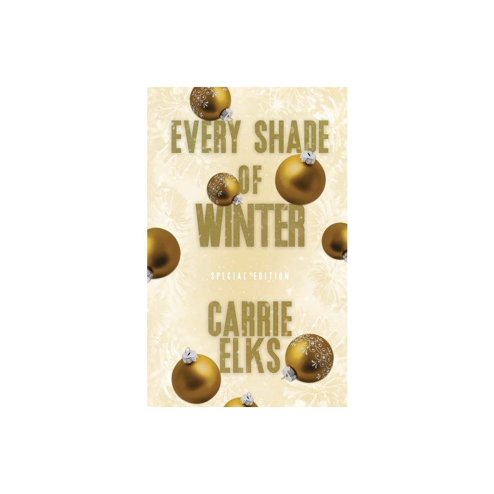 Every Shade Of Winter - (Winterville Alternative Cover Paperbacks) by Carrie Elks (Paperback)