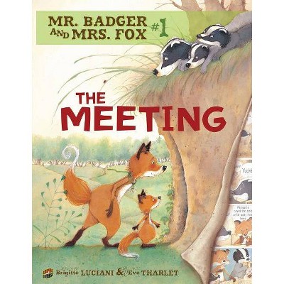 The Meeting - (Mr. Badger and Mrs. Fox) by  Brigitte Luciani (Paperback)