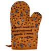 I Don't Need An Inspirational Quote I Need Coffee Oven Mitt Funny Morning Coffee Lover Kitchen Glove - Crazy Dog Bakeware - 2 of 4