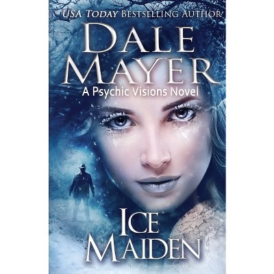 Ice Maiden - (Psychic Visions) by  Dale Mayer (Paperback)