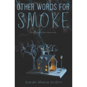 Other Words for Smoke - by  Sarah Maria Griffin (Hardcover) - 1 of 1