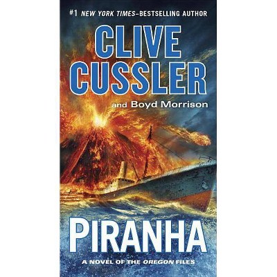 Piranha - (Oregon Files) by  Clive Cussler & Boyd Morrison (Paperback)