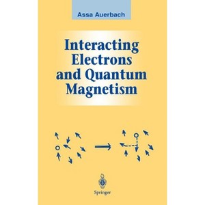 Interacting Electrons and Quantum Magnetism - (Graduate Texts in Contemporary Physics) by  Assa Auerbach (Hardcover) - 1 of 1