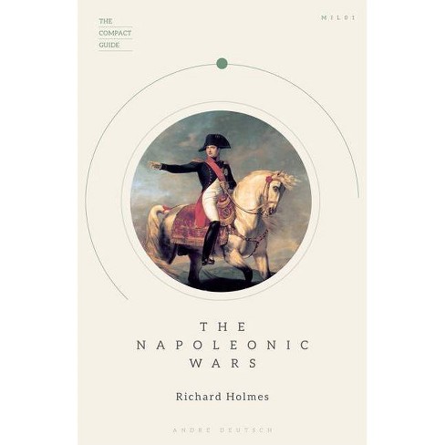 The Napoleonic Wars - (Y) by  Richard Holmes (Paperback) - image 1 of 1