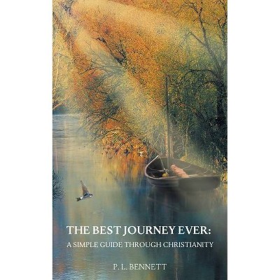 The Best Journey Ever - by  P L Bennett (Paperback)