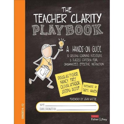 The Teacher Clarity Playbook, Grades K-12 - (Corwin Literacy) by  Douglas Fisher & Nancy Frey & Olivia Amador & Joseph Assof (Spiral Bound)