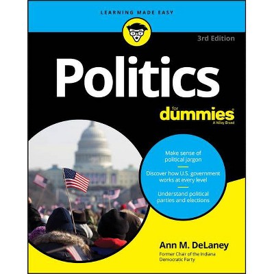 Politics for Dummies - (For Dummies) 3rd Edition by  Ann M Delaney (Paperback)