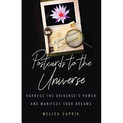 Postcards to the Universe - by  Melisa Caprio (Paperback)