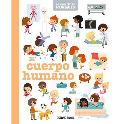 El Cuerpo Humano - (La Edad de los Porqués) by  Stéphanie Ledu (Paperback)