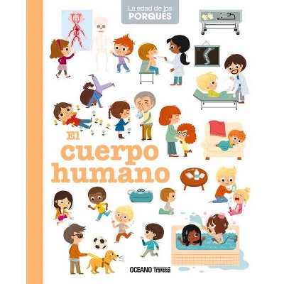 El Cuerpo Humano - (La Edad de los Porqués) by  Stéphanie Ledu (Paperback)