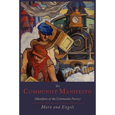 The Communist Manifesto [Manifesto of the Communist Party] - Annotated by  Karl Marx & Friedrich Engels (Paperback)