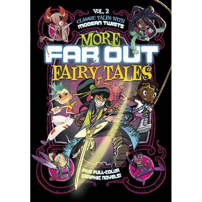 More Far Out Fairy Tales - by  Alberto Rayo & Martin Powell & Stephanie Peters & Laurie S Sutton & Carl Bowen (Paperback)