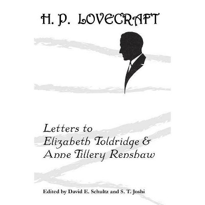 Letters to Elizabeth Toldridge and Anne Tillery Renshaw - Annotated by  H P Lovecraft (Paperback)