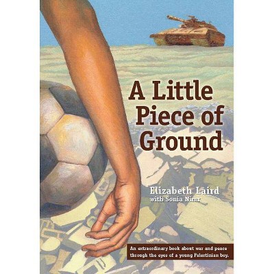 A Little Piece of Ground - by  Elizabeth Laird (Paperback)