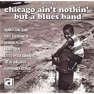 Various Artists - Chicago Ain't Nothin But a Blues Band / Various (CD) - 1 of 1