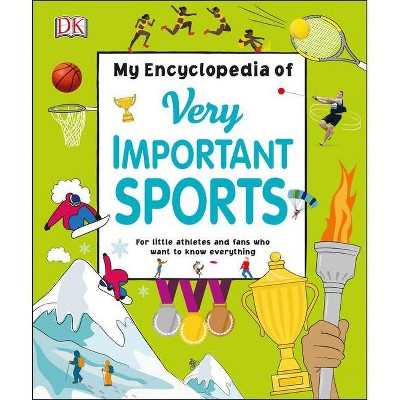 My Encyclopedia of Very Important Sports - (My Very Important Encyclopedias) by  DK (Hardcover)