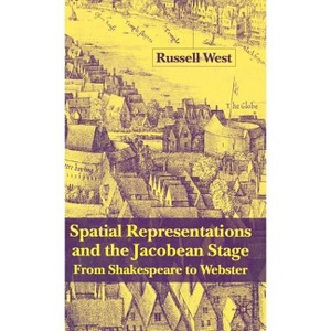 Spatial Representations and the Jacobean Stage - by  R West (Hardcover) - 1 of 1