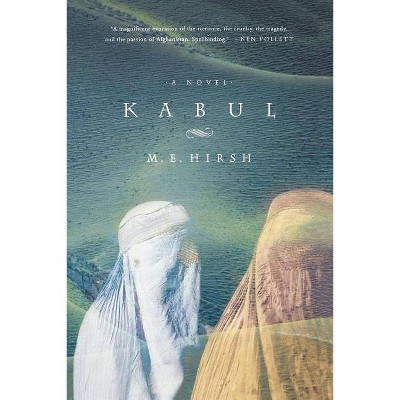 Kabul - by  M E Hirsh (Paperback)