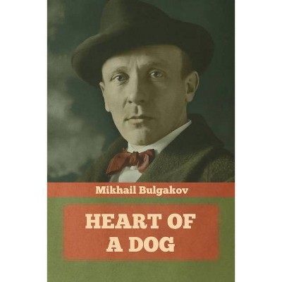 Heart of a Dog - by  Mikhail Bulgakov (Paperback)