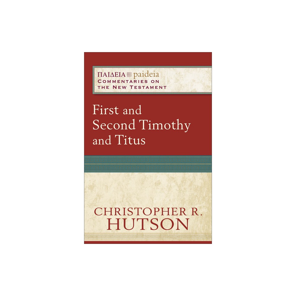 ISBN 9780801031939 product image for First and Second Timothy and Titus - (Paideia: Commentaries on the New Testament | upcitemdb.com
