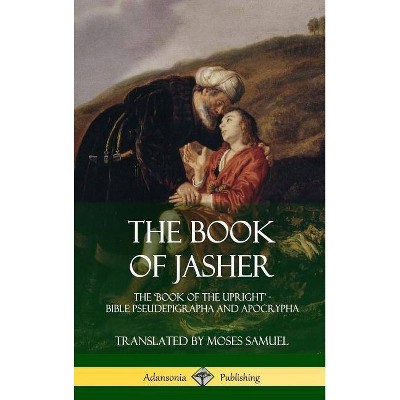 The Book of Jasher - by  Prophet Jasher & Moses Samuel (Hardcover)