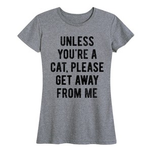 Women's - Instant Message - Unless You're a Cat Short Sleeve Graphic T-Shirt - 1 of 4