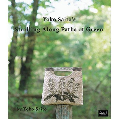 Yoko Saito's Strolling Along Paths of Green - (Paperback)