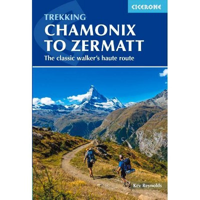 Chamonix to Zermatt - 6th Edition by  Kev Reynolds (Paperback)